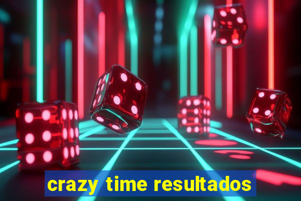 crazy time resultados